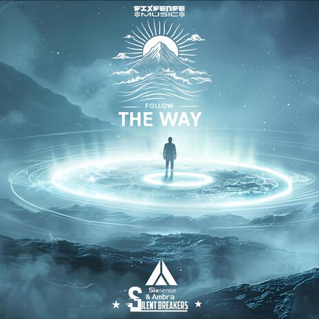 Follow The Way (Radio Edit) ft. SilentBreakers | Boomplay Music