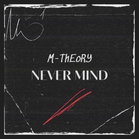 Never Mind | Boomplay Music