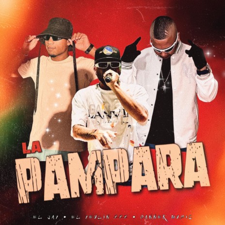 LA PAMPARA ft. El Yeulin 777 & Danner Music | Boomplay Music