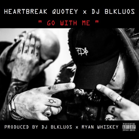 Go With Me ft.Heartbreak Quotey (feat. Heartbreak Quotey) | Boomplay Music