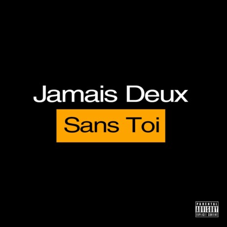 Jamais Deux Sans Toi | Boomplay Music