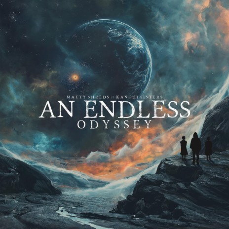 AN ENDLESS ODYSSEY ft. KANCHI SISTERS | Boomplay Music
