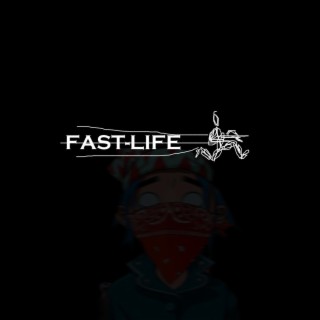 Fast Life