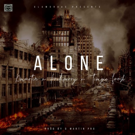 Alone ft. D Martin x Timzie Frosh | Boomplay Music