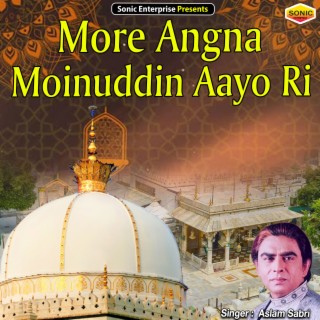 More Angna Moinuddin Aayo Ri