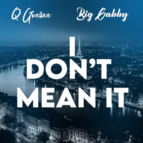 Don't Mean It ft. Big Gabby | Boomplay Music