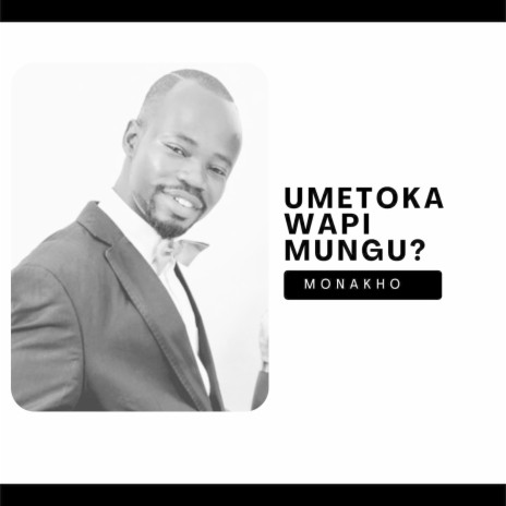 Umetoka Wapi Mungu? | Boomplay Music