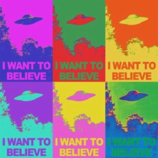 I Want To Believe