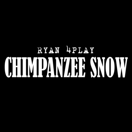 Chimpanzee Snow | Boomplay Music