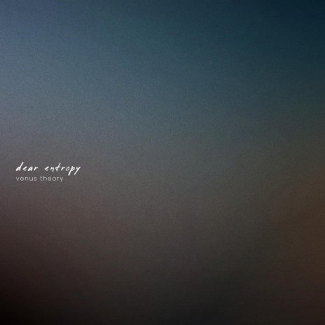 Dear Entropy | Boomplay Music