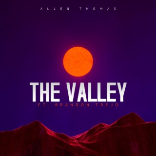 The Valley ft. Brandon Trejo lyrics | Boomplay Music