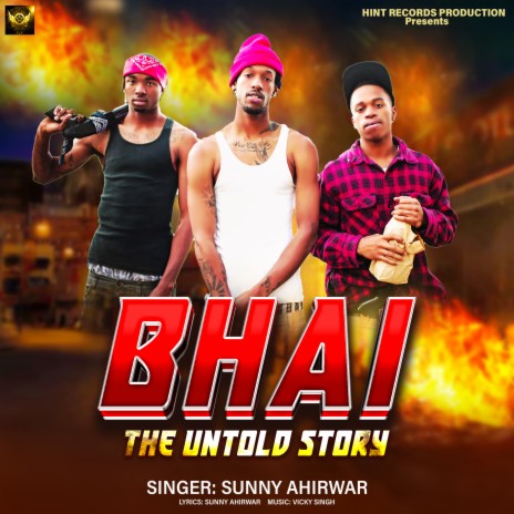 Bhai The Untold Story | Boomplay Music