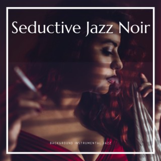 Seductive Jazz Noir