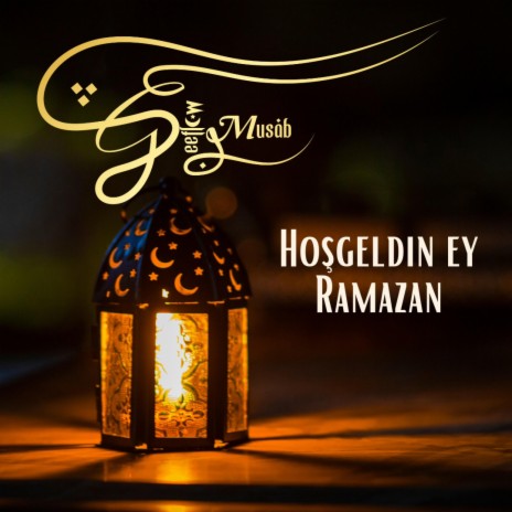 Hoşgeldin ey Ramazan | Boomplay Music