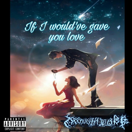 If I would've gave you love | Boomplay Music