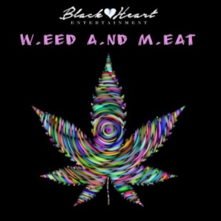 Weed And Meat