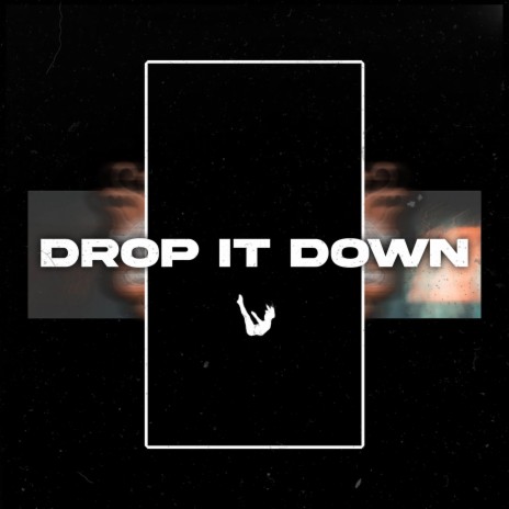 Drop it down | Boomplay Music