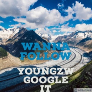 Youngzw Wanna Follow