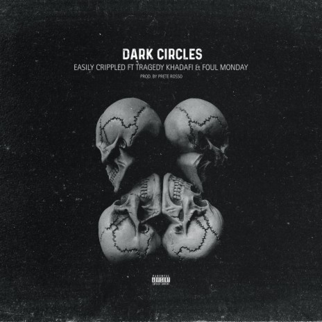 Dark Circles ft. Easily Crippled, Tragedy Khadafi & Foul Monday | Boomplay Music