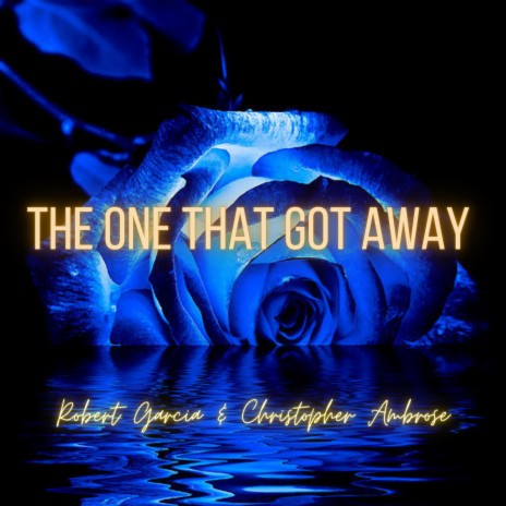 The One That Got Away ft. Christopher Ambrose | Boomplay Music