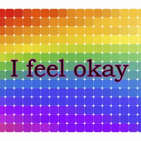 I feel okay | Boomplay Music