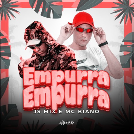 Empurra Empurra ft. MC Biano | Boomplay Music