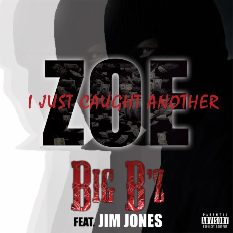 I Just Caught Another Zoe (feat. Jim Jones) | Boomplay Music