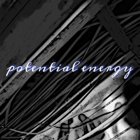 Potential energy | Boomplay Music