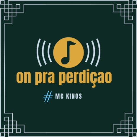 ON PRA PERDIÇAO ft. MC Kinos