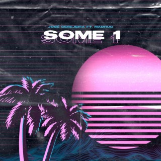 SOME 1 ft. Madrug lyrics | Boomplay Music