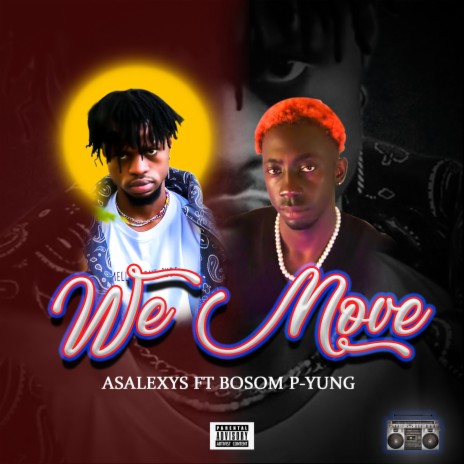 We Move ft. Bosom P-Yung | Boomplay Music