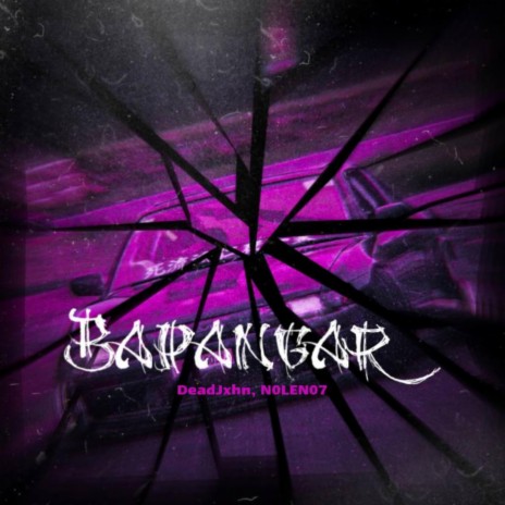 Bapangar ft. N0LEN07 | Boomplay Music
