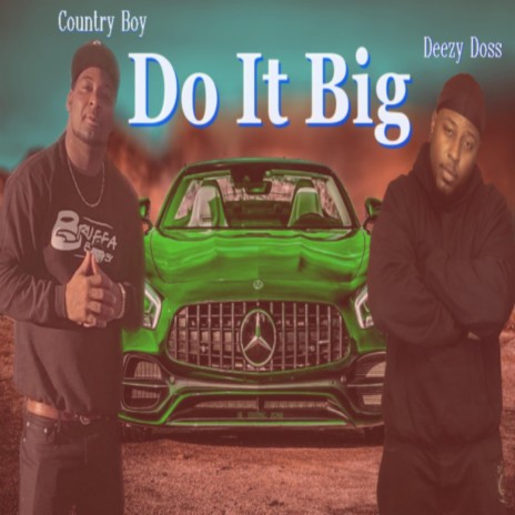DO IT BIG ft. Country Boy | Boomplay Music