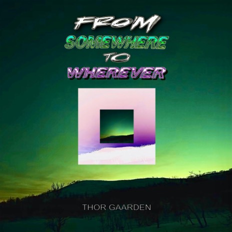 From Somewhere to Wherever | Boomplay Music