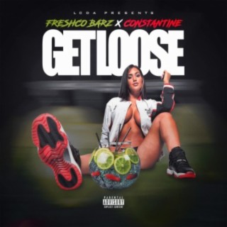 Get Loose (feat. Constantine)