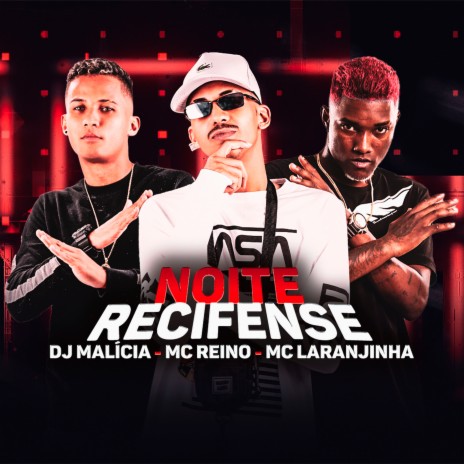 Noite Recifense ft. DJ Malicia & Mc Laranjinha | Boomplay Music