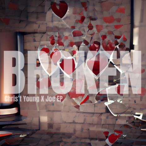 Broken ft. Chris't Young & Joe EP