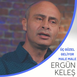 Üç Güzel Geliyor (Ergün Keleş)