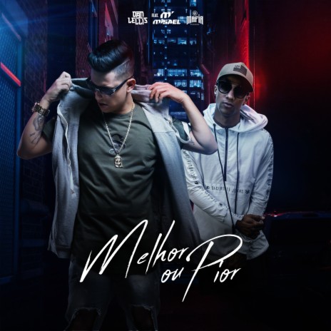 Melhor ou Pior ft. Misael | Boomplay Music