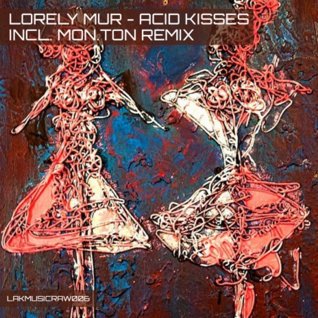 Acid Kisses (Original Mix) | Boomplay Music