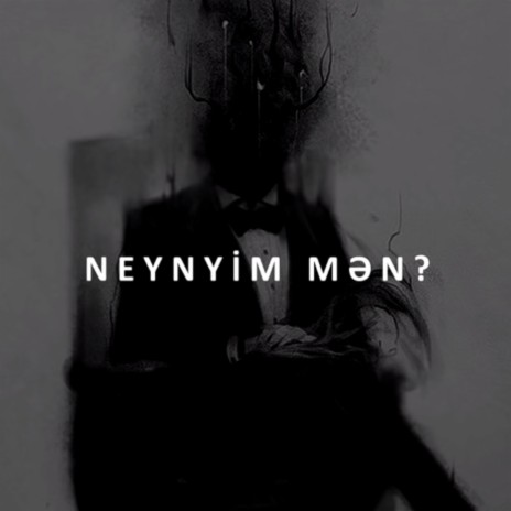 Neynyim Mən | Boomplay Music