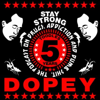 Dopey 277: The Five Year Dopey Anniversary Show! Heroin, Drugs, Cocaine, Withdrawal, Detox, Trauma