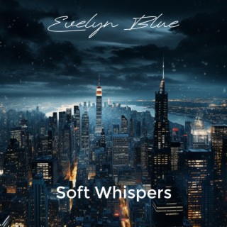 Soft Whispers