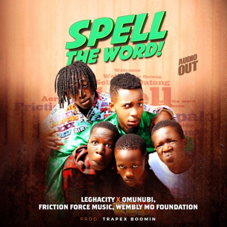 Spell the word ft. Omunubi & Friction Force Music | Boomplay Music