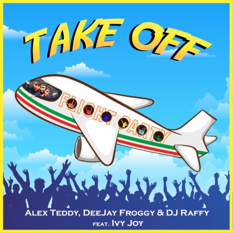 Takeoff (extended mix) ft. DeeJay Froggy, DJ Raffy & Ivy Joy | Boomplay Music