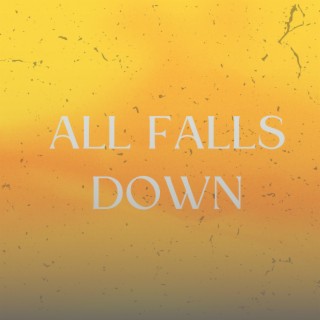 All Falls Down