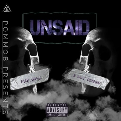 Unsaid ft. B Dot Denham | Boomplay Music