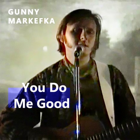 You Do Me Good | Boomplay Music