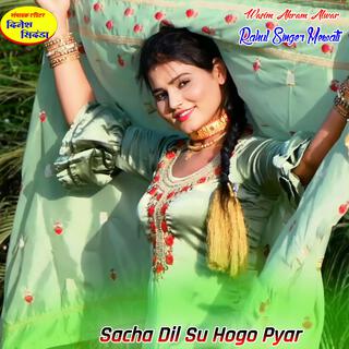 Sacha Dil Su Hogo Pyar