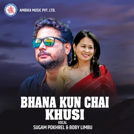 Bhana Kunchai Khusi Dieu ft. Boby Limbu | Boomplay Music